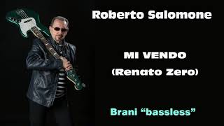 Video thumbnail of ""MI VENDO" (Renato Zero) BASSLESS - by Roberto Salomone"