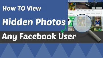 how to view hidden photos in facebook for any facebook user