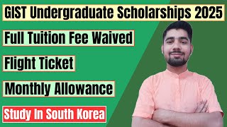 GIST Undergraduate Scholarships 2025 | Full Tuition Fee Waived | South Korea Full Scholarships 2025