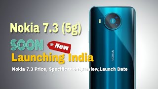 Nokia 7.3 5g Launching India Soon|nokia 7.3|price specifications|review|launch date