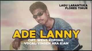 ADE LANNY - Vinsen Ara Kian | Cipt. Wens Kopong - Lagu Larantuka, Flores Timur.