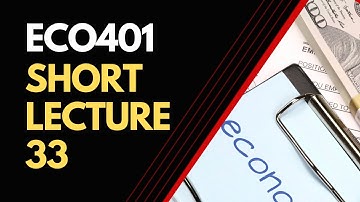 ECO401 Short Lecture 33[With Slides]