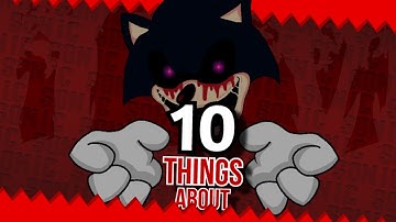 10 Things About Sonic.exe! (Friday Night Funkin