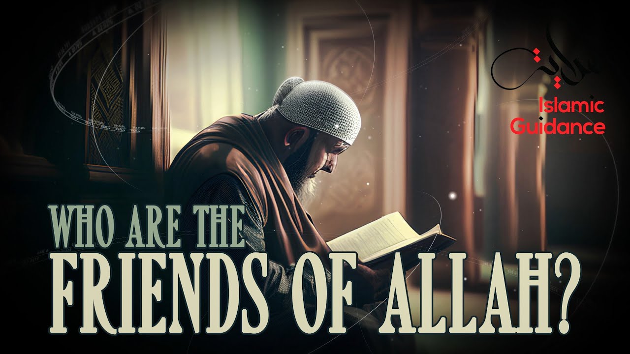 Who Are The Friends Of Allah