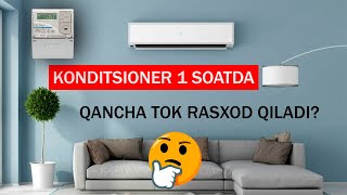 KONDITSIONER 1 SOATDA QANCHA TOK IS'TIMOL QILADI?