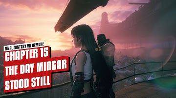 FINAL FANTASY 7 REMAKE Walkthrough Gameplay Part 15 - The Day Midgar Stood Still (FF7 REMAKE)
