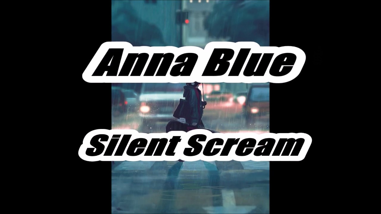 Anna Blue Silent Scream Lyrics