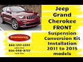 Jeep grand cherokee install front suspension conversion kit   2011 to 2015 models