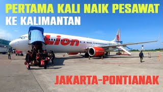 Naik Pesawat dari Jakarta ke pontianak kalimantan Pertama kali