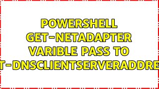 Powershell Get-Netadapter varible pass to Set-DnsClientServerAddress Profile
