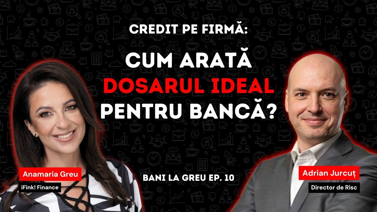 Credit pe firmă: cum arată dosarul ideal pentru bancă? Bani la Greu ep. 10 | cu Adrian Jurcuț