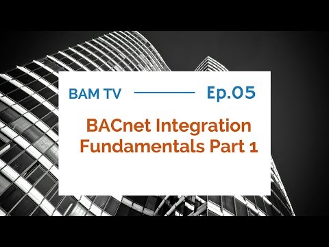 BAMTV 005: BACnet Integration Fundamentals part 1
