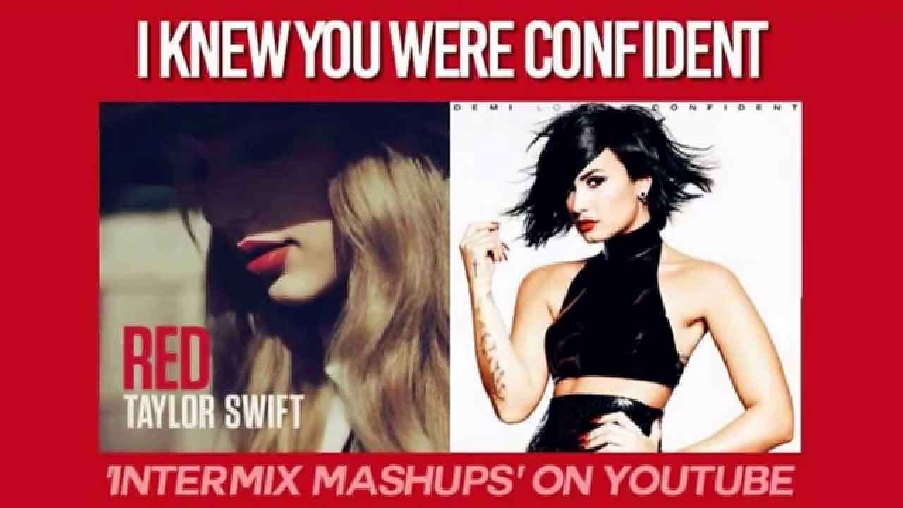 I Knew You Were Confident: Taylor Swift X Demi Lovato (Mashup)
