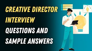 Creative Director Interview Questions and Sample Answers