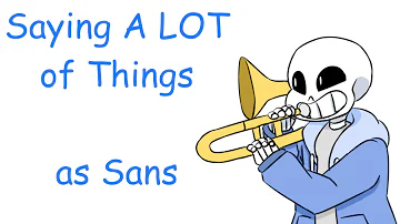 Saying A LOT of Things as Sans