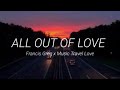 All Out Of Love - Francis Greg x Music Travel Love (lyrics)