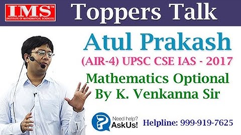 Toppers Talk:  Atul Prakash (AIR-4) UPSC CSE - 2017 at IMS Institute of Mathematical Sciences