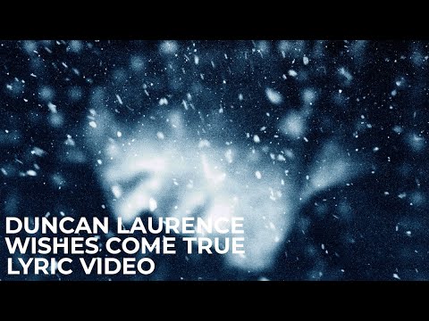Duncan Laurence - Wishes Come True (Lyric Video)