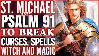 Pray Psalm 91 With Saint Michael The Archangel - To Break Spells Black Magic Envy And Witchcraft