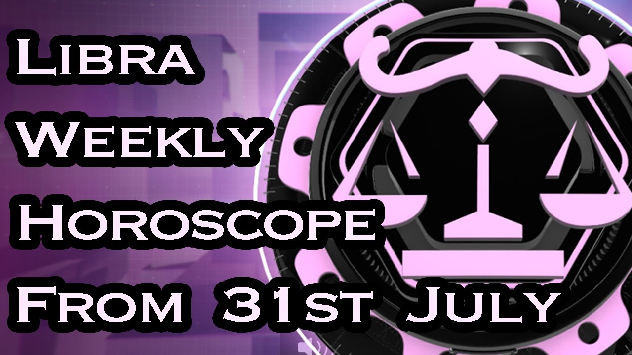Libra Horoscope - Libra Weekly Horoscope From 31st July 2017 In Hindi