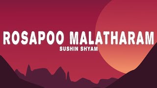 Sushin Shyam - Rosapoo Malatharam (Lyrics)