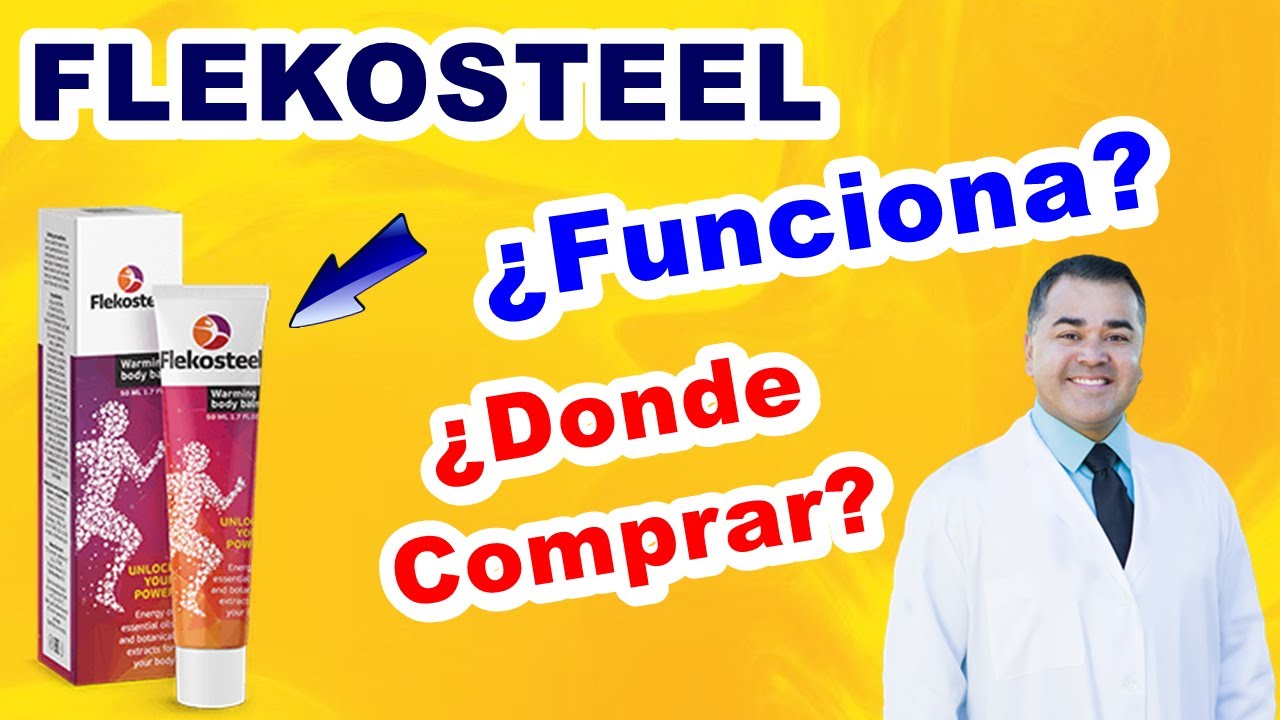 FLEKOSTEEL Donde Comprar? Flekosteel Bálsamo Funciona?