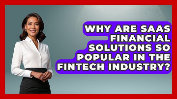 Why Are SaaS Financial Solutions So Popular in the Fintech Industry? | All About SaaS Finance News