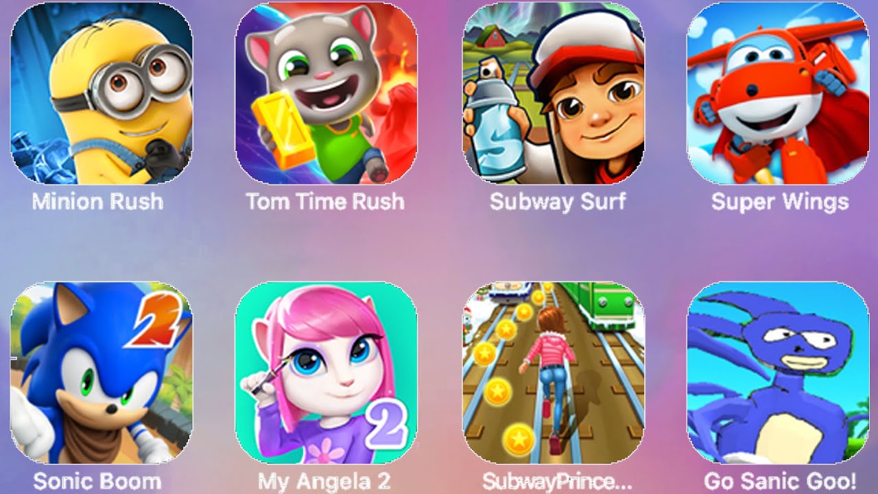 Minion Rush, Tome Time Rush, Subway Surf, Super Wings, Sonic Boom, My Angela 2, Go Sanic Goo...