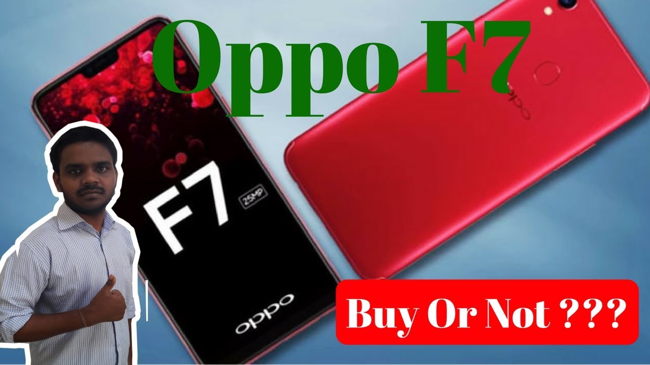 Oppo F7 | - why you should buy or Not | Pros and Cons