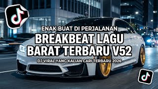 DJ BREAKBEAT BARAT VIRAL 2026 V52🔥 FULL BASS JEDAG JEDUG NONSTOP | EDM TERHITS TIKTOK 2026
