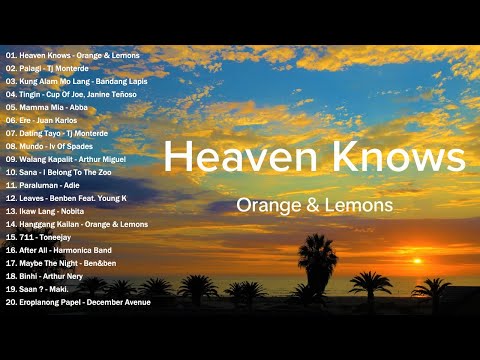 Orange & Lemons - Heaven Knows | Palagi - TJ Monterde | OPM Trending Playlist 2024 #vol1