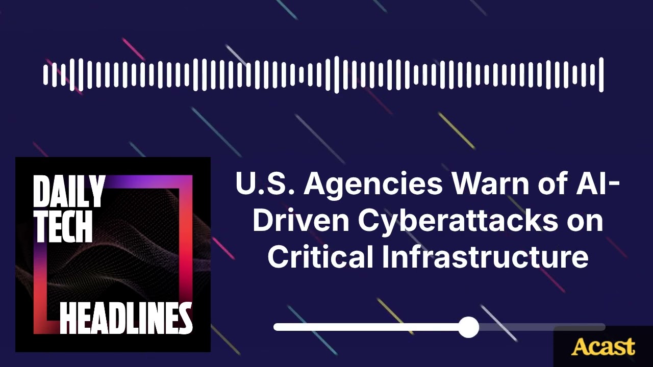 Thumbnail for U.S. Agencies Warn of AI-Driven Cyberattacks on Critical Infrastructure - DTH