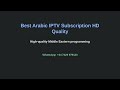 Best Arabic IPTV Subscription HD Quality Best Arabic IPTV Subscription HD Quality