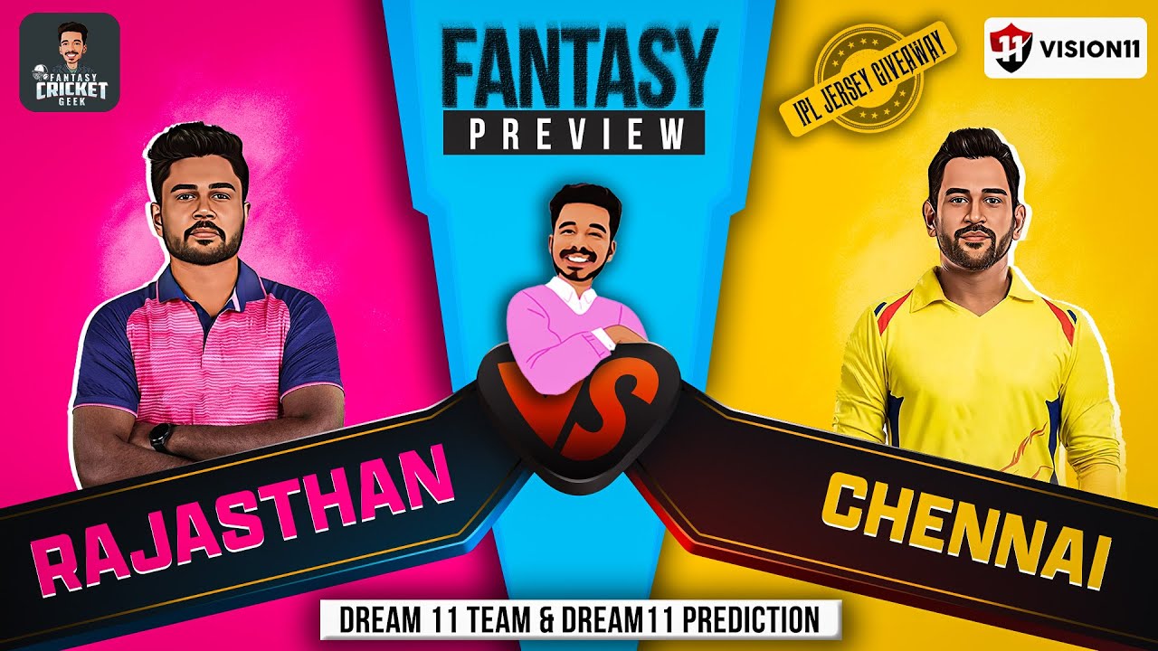 IPL RR vs CSK Dream11 Team, RR vs CSK Dream11 Prediction, RR vs CSK Preview by Peeyush Sharma