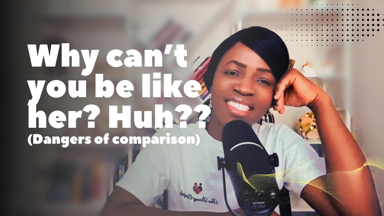 WHY CAN'T YOU BE LIKE HER? HUH? (dangers of comparison) || ADERONKE SAMUEL || THE DOING COUPLE
