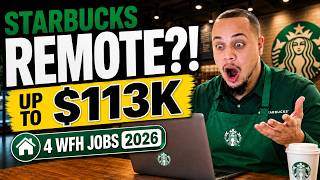 I Can't Believe Starbucks Is Hiring Remote?! | 4 Work From Home Jobs Up To $113K | 2026