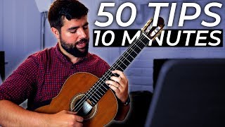 50 Guitar Tips in 10 Minutes from a Professional Classical Guitarist