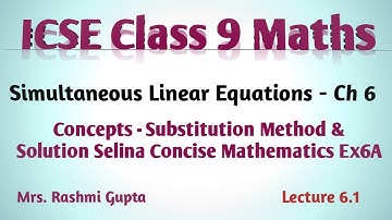 ICSE Class 9 Maths | simultaneous linear equations | concepts Substitution Method | Selina Ex 6A |
