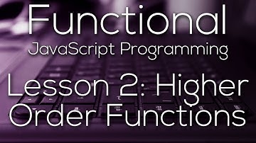 Functional JavaScript Programming 2 - Higher Order Functions