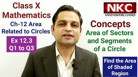 Area of Shaded Region - Area Related to Circles - 10th Maths Ex 12.3 Q1 to Q3 Ch 12 Book NCERT