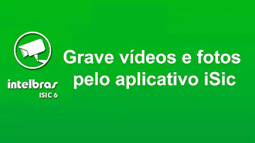 Como salvar vídeo câmera Intelbras no celular?