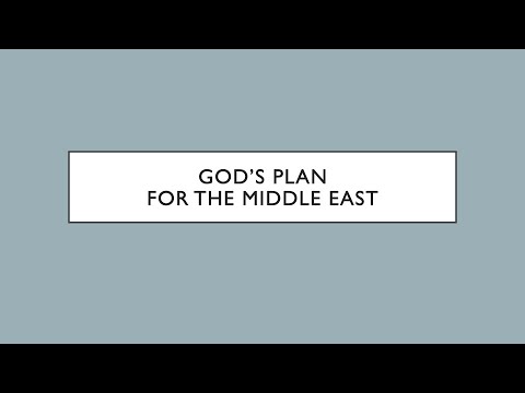 God,s plan for the Middle East