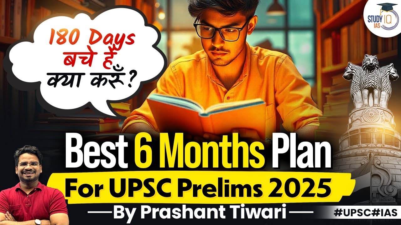 Best Plan For The Next 6 Months For UPSC Prelims 2025 | Know Full ...