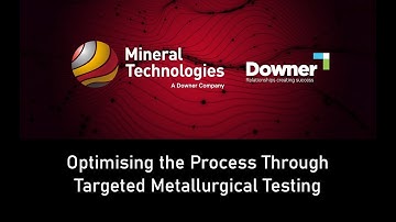 Optimising the Process Targeted Metallurgical Testing