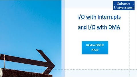 I/O with Interrupts and I/O with DMA