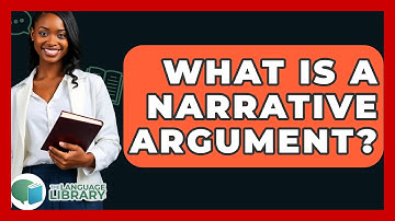 What Is A Narrative Argument? - The Language Library