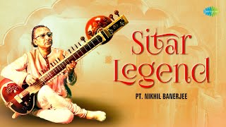 Sitar Legend Pt. Nikhil Banerjee | A Musical Journey Through Time | Indian Classical Calming Music