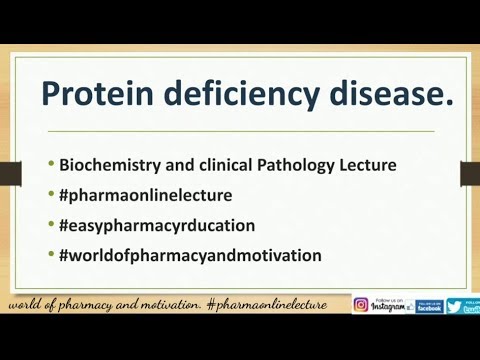 Protein Deficiency Diseases, Biochemistry and clinical pathology. (Pharmacy Lecture)