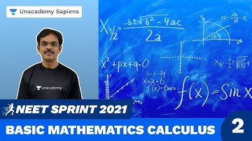 Basic Mathematics Calculus Part 2 | Physics Sprint NEET 2021 | Jeetendra Pandey | Unacademy Sapiens