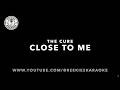 The Cure | Close To Me | Karaoke